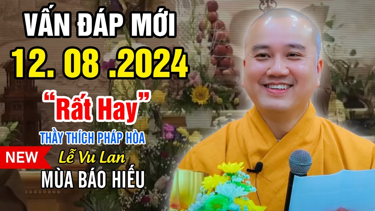 Vấn Đáp Quá Vui "Câu Hỏi" Mới Thực Tế 12. 08. 2024 - Thầy Thích Pháp Hòa ( CaNaDa video 2024 )