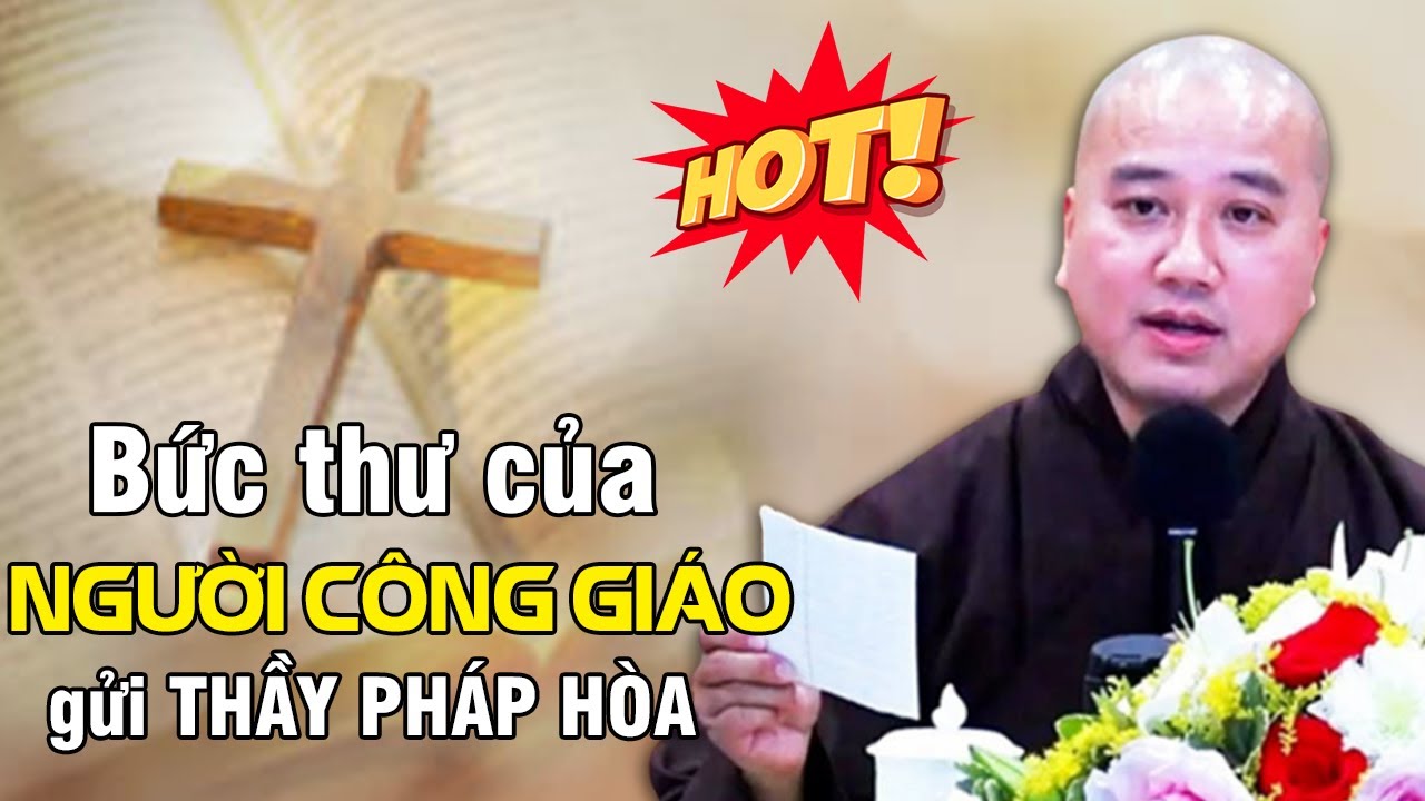 BẤT NGỜ! BỨC THƯ Của Người Công Giáo Gửi Thầy Pháp Hòa...VIDEO MỚI | Vấn Đáp Thầy Thích Pháp Hòa