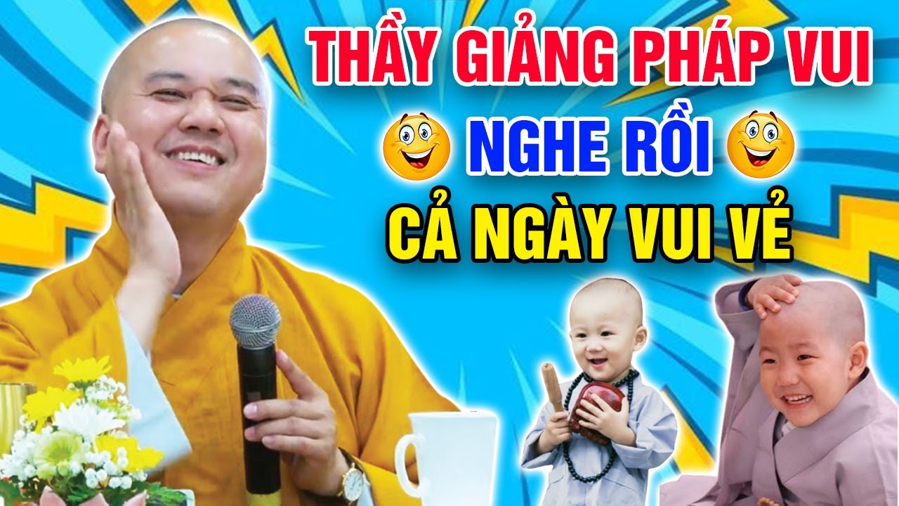 THẦY GIẢNG PHÁP VUI - NGHE RỒI CẢ NGÀY VUI VẺ | Thuyết Pháp Vui - Thầy Thích Pháp Hòa 2024