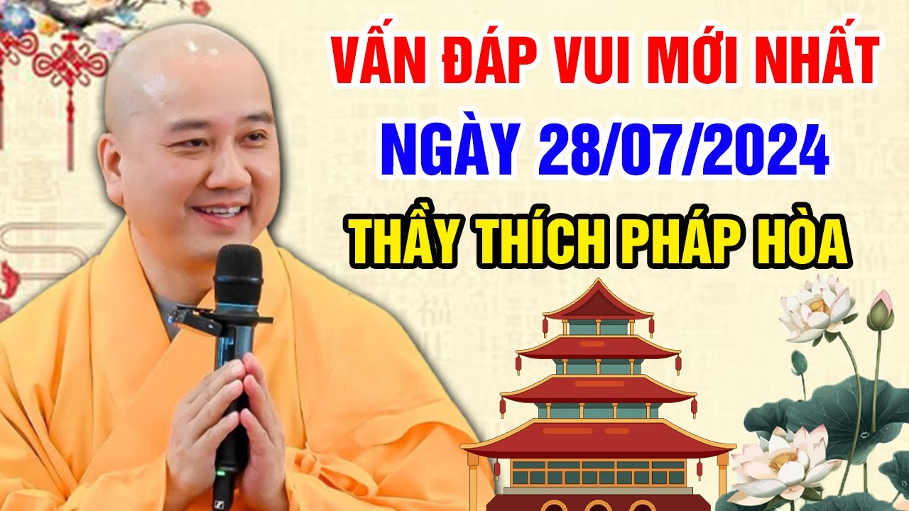 VẤN ĐÁP MỚI NHẤT NGÀY 28/07/2024 | Thầy Thích Pháp Hòa - Tu Viện Tây Thiên Canada