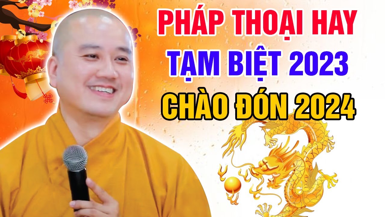 PHÁP THOẠI HAY TẠM BIỆT 2023 - CHÀO ĐÓN 2024 | Thầy Thích Pháp Hòa - Tu Viện Tây Thiên