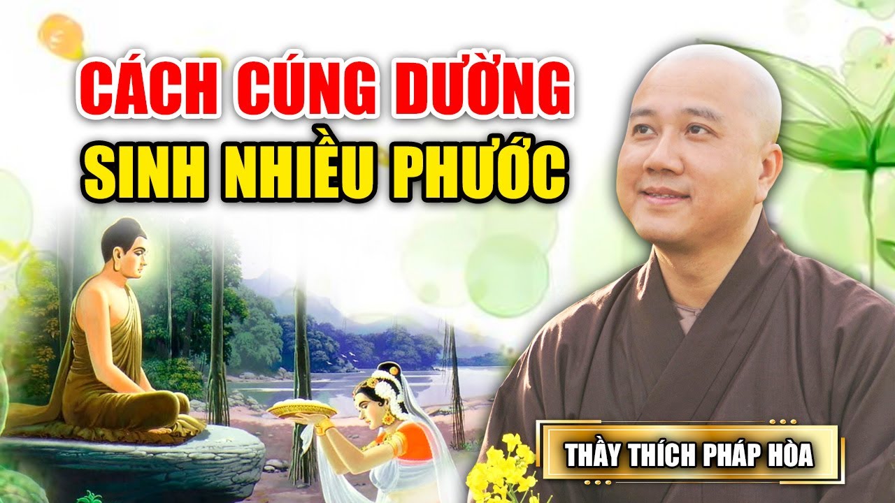 CÁCH CÚNG DƯỜNG Mà SINH NHIỀU PHƯỚC - Hiệu Quả 100% | Thầy Thích Pháp Hòa MỚI NHẤT 2023