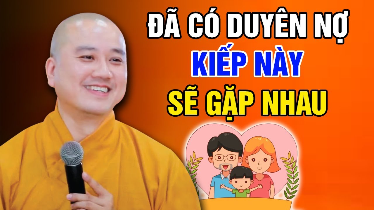 ĐÃ CÓ DUYÊN NỢ - KIẾP NÀY SẼ GẶP NHAU | Bài Giảng Hay - Thầy Thích Pháp Hòa - Tu Viện Trúc Lâm