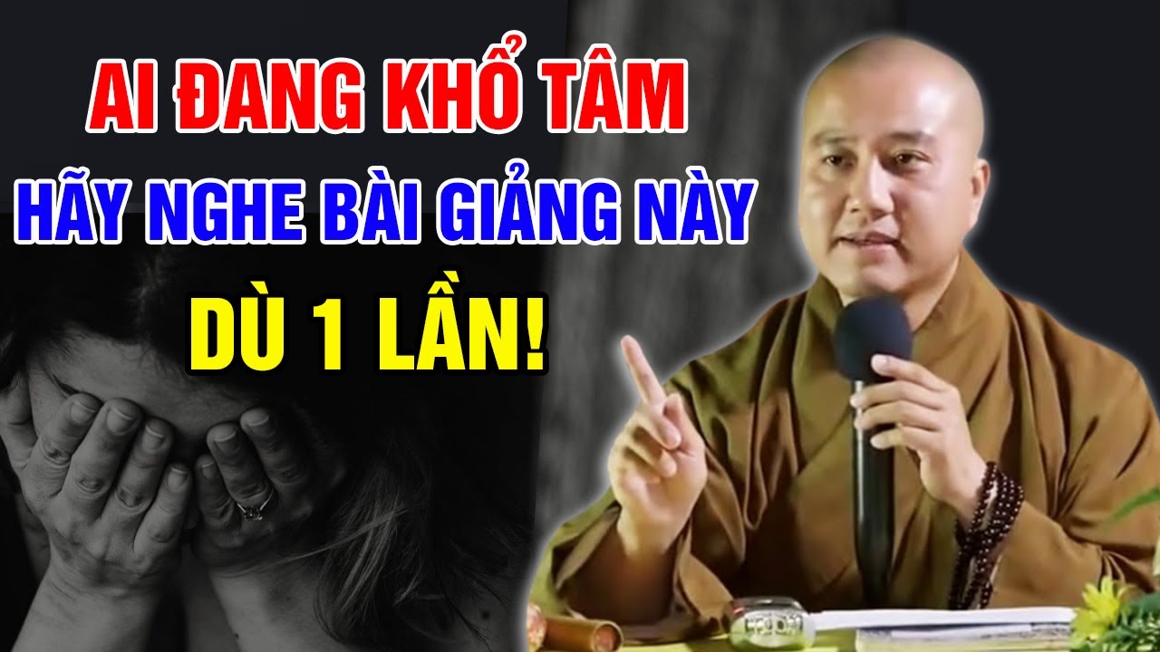 AI ĐANG KHỔ TÂM...NÊN NGHE BÀI GIẢNG NÀY! NGHE 1 LẦN AN LẠC 1 ĐỜI | Thầy Thích Pháp Hòa (mới)