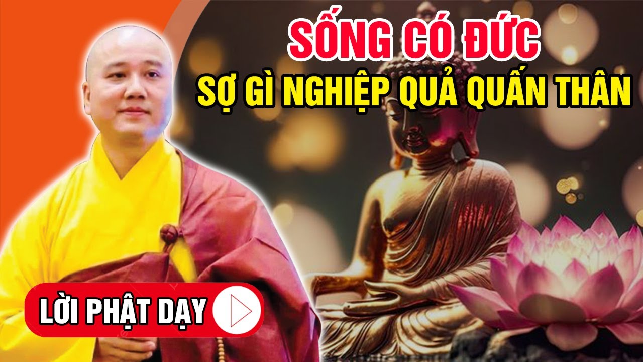 SỐNG CÓ ĐỨC - SỢ GÌ NGHIỆP QUẢ QUẤN THÂN (Lời Phật Dạy) | Thầy Thích Pháp Hòa - Tu Viện Tây Thiên