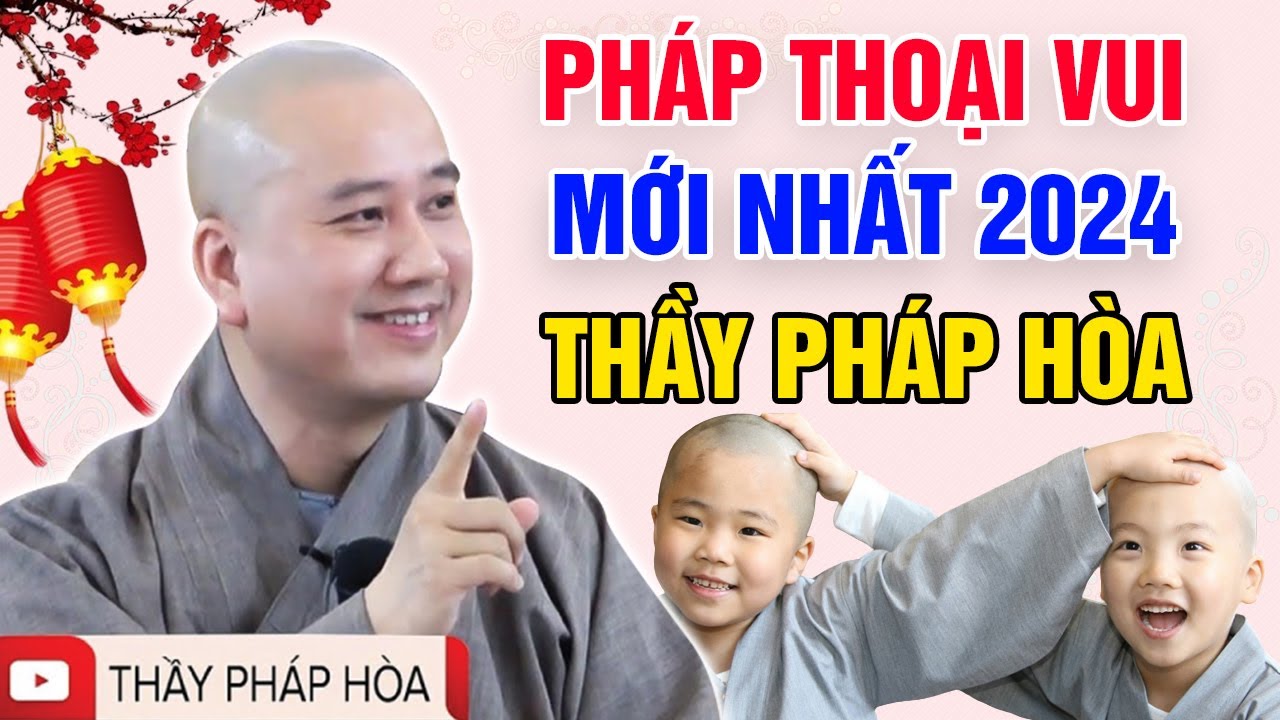 PHÁP THOẠI VUI MỚI NHẤT 2024 | Thầy Thích Pháp Hòa - Tu Viện Tây Thiên Canada