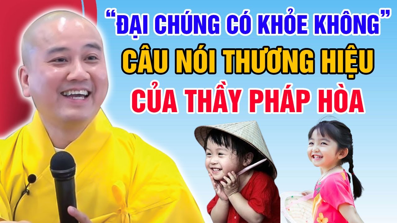 "ĐẠI CHÚNG CÓ KHỎE KHÔNG" - CÂU NÓI THƯƠNG HIỆU CỦA THẦY | Thầy Thích Pháp Hòa Canada