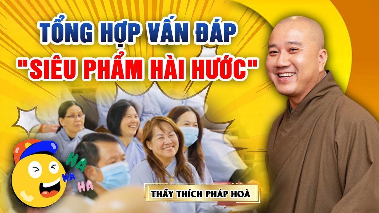 TỔNG HỢP VẤN ĐÁP - SIÊU PHẨM HÀI HƯỚC | Thầy Thích Pháp Hoà MỚI NHẤT 2023