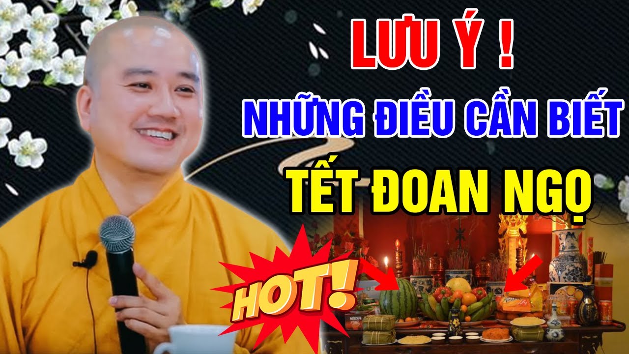 LƯU Ý! NGÀY TẾT ĐOAN NGỌ NHỮNG ĐIỀU NÀY AI CŨNG PHẢI BIẾT - NÊN NGHE 1 LẦN | Thầy Thích Pháp Hòa