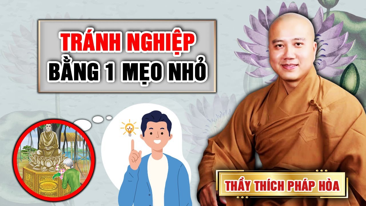 TRÁNH NGHIỆP BẰNG 1 MẸO NHỎ - Đơn Giản Mà Hiệu Quả | Pháp Thoại Thầy Thích Pháp Hòa MỚI NHẤT 2023