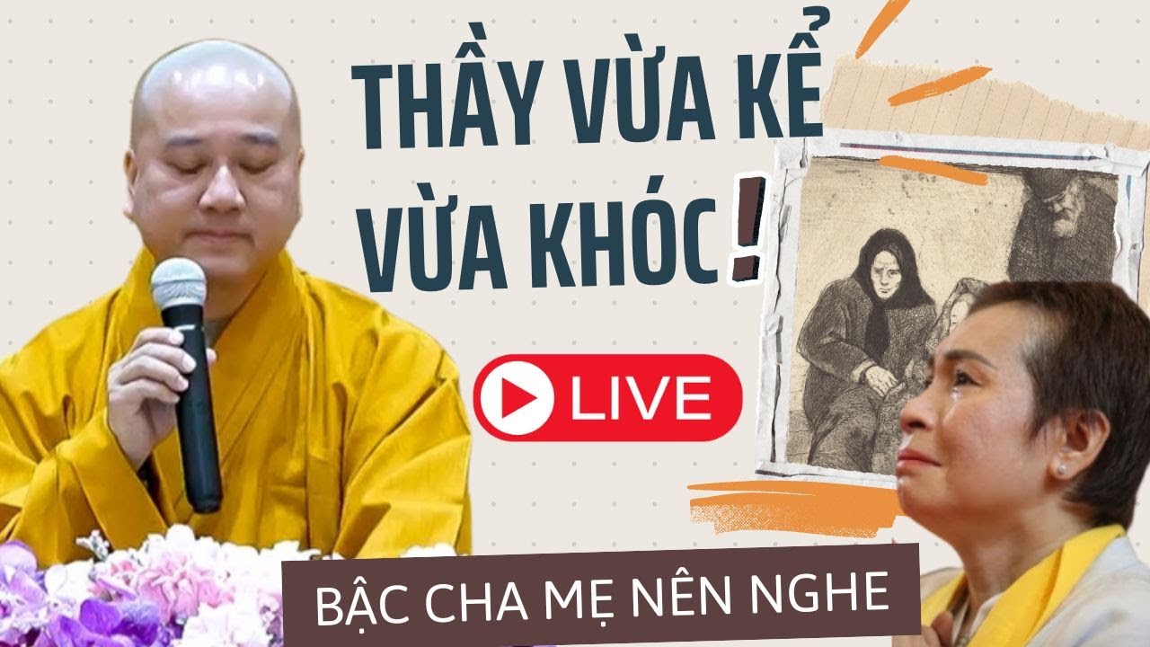 🔴THẦY VỪA KỂ VỪA KHÓC - Bậc Cha Mẹ Nên Nghe (Rất Xúc Động) | Thầy Thích Pháp Hòa