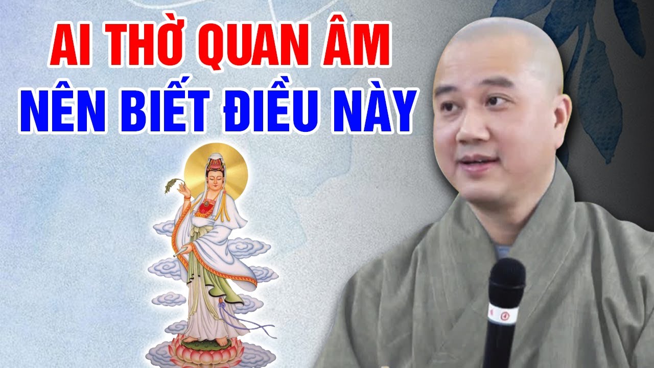 AI THỜ QUAN ÂM - NÊN BIẾT ĐIỀU NÀY | Bài Giảng Hay Thầy Thích Pháp Hòa - Tu Viện Tây Thiên 2023