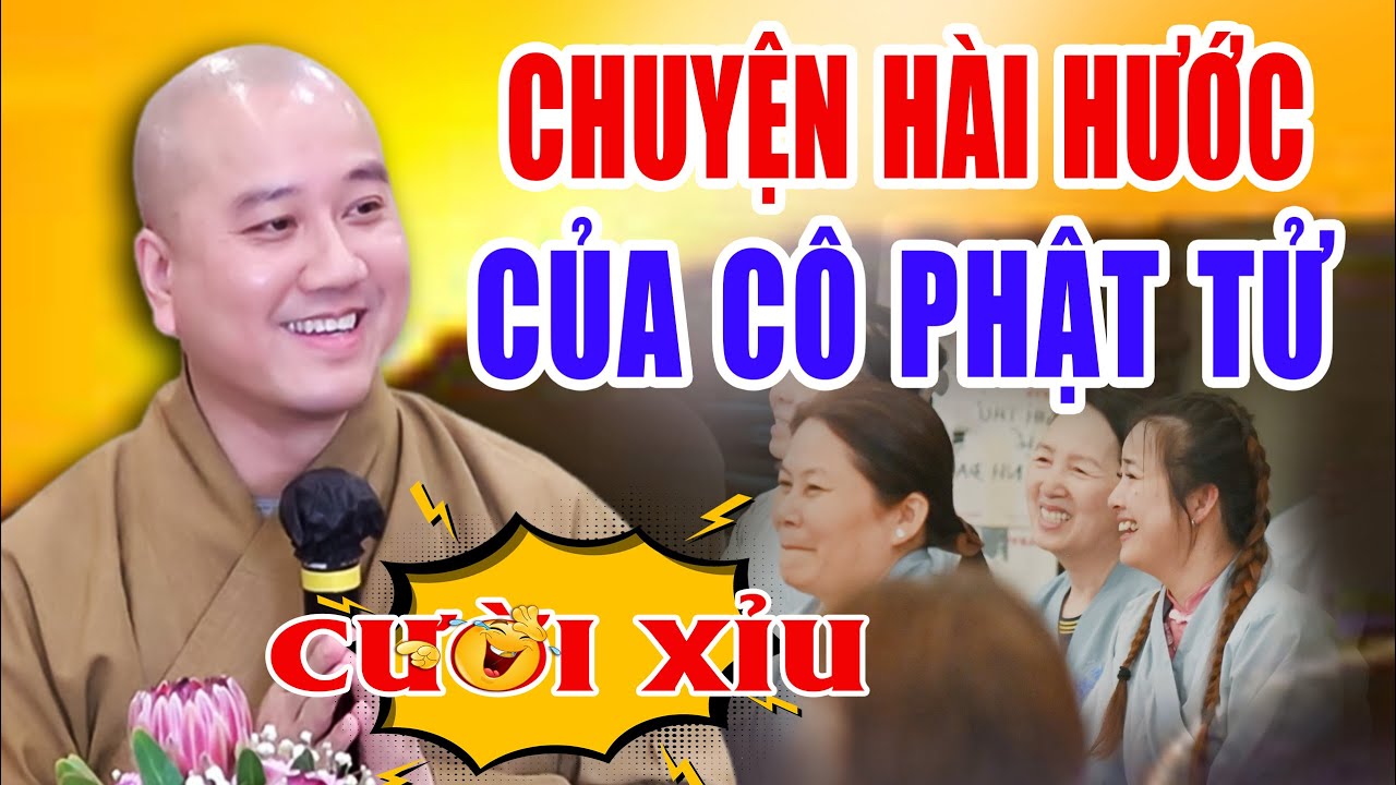 CƯỜI XỈU với "CÂU CHUYỆN HÀI HƯỚC CỦA CÔ PHẬT TỬ" | Pháp Thoại Thầy Thích Pháp Hoà Mới Nhất 2023