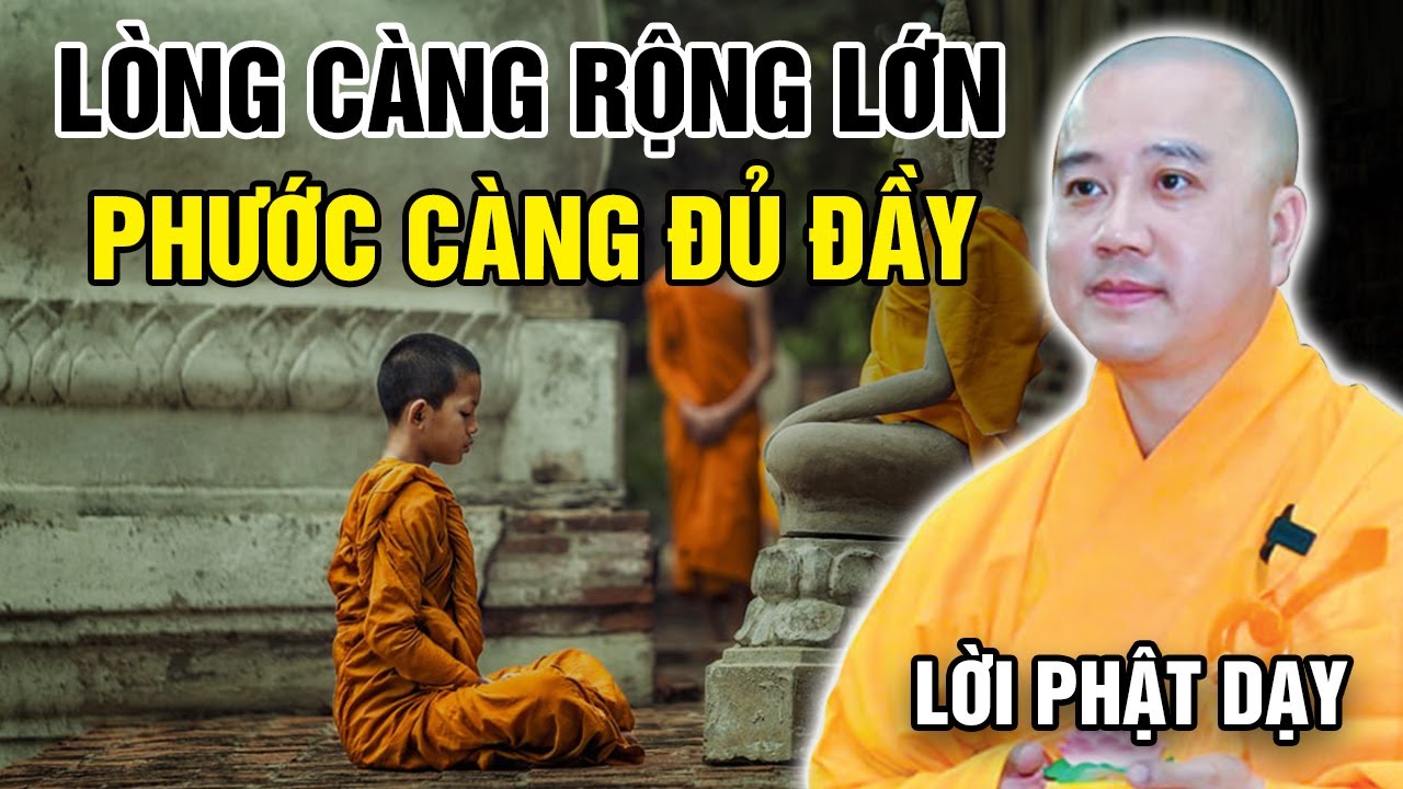 LÒNG CÀNG RỘNG LỚN - PHƯỚC CÀNG ĐỦ ĐẦY (Lời Phật Dạy) | Thầy Thích Pháp Hòa (Mới Nhất 2024)