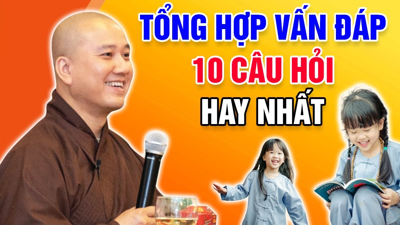 TỔNG HỢP VẤN ĐÁP - 10 CÂU HỎI HAY NHẤT | Trích Đoạn Hay - Thầy Thích Pháp Hòa 2024