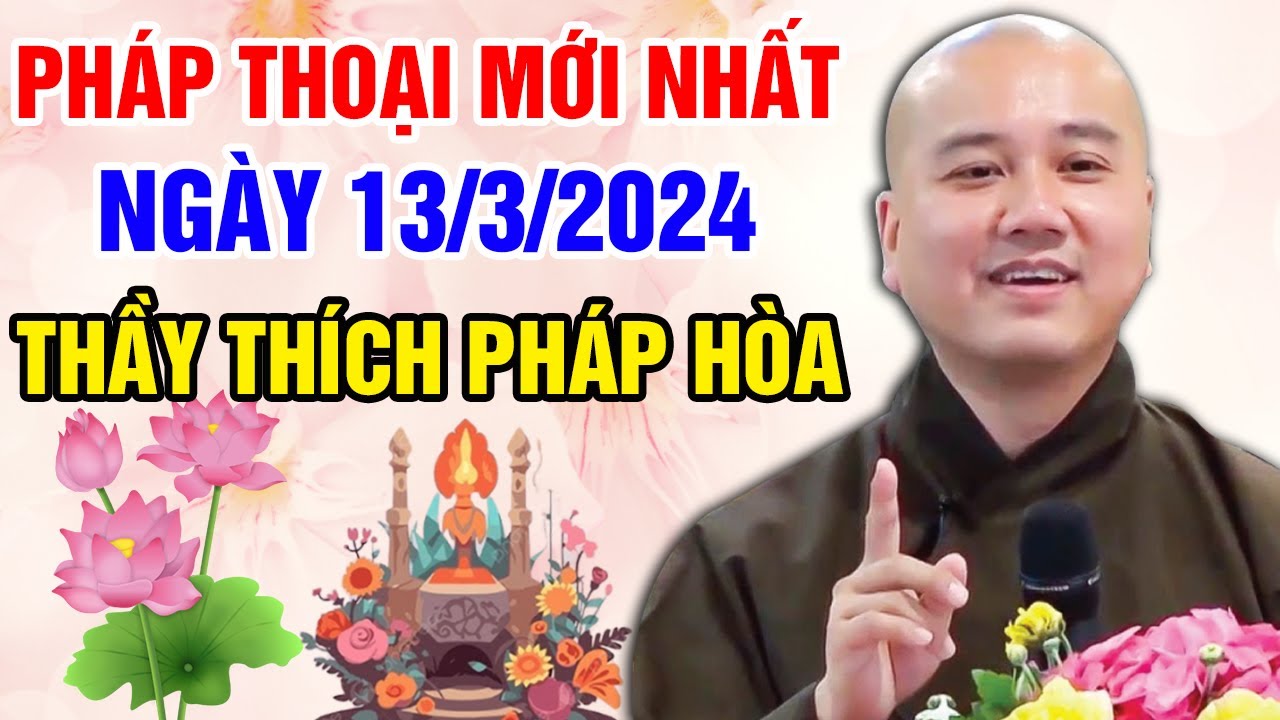 PHÁP THOẠI MỚI NHẤT NGÀY 13/3/2024 | Thầy Thích Pháp Hòa - Tu Viện Trúc Lâm Canada