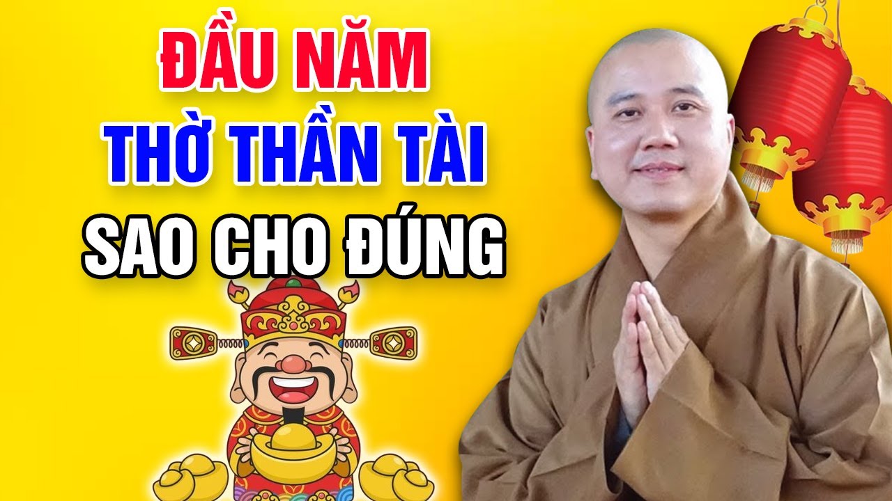 ĐẦU NĂM THỜ THẦN TÀI SAO CHO ĐÚNG (Để Lộc Vào Nhà) | Thầy Thích Pháp Hòa - Tu Viện Tây Thiên 2023