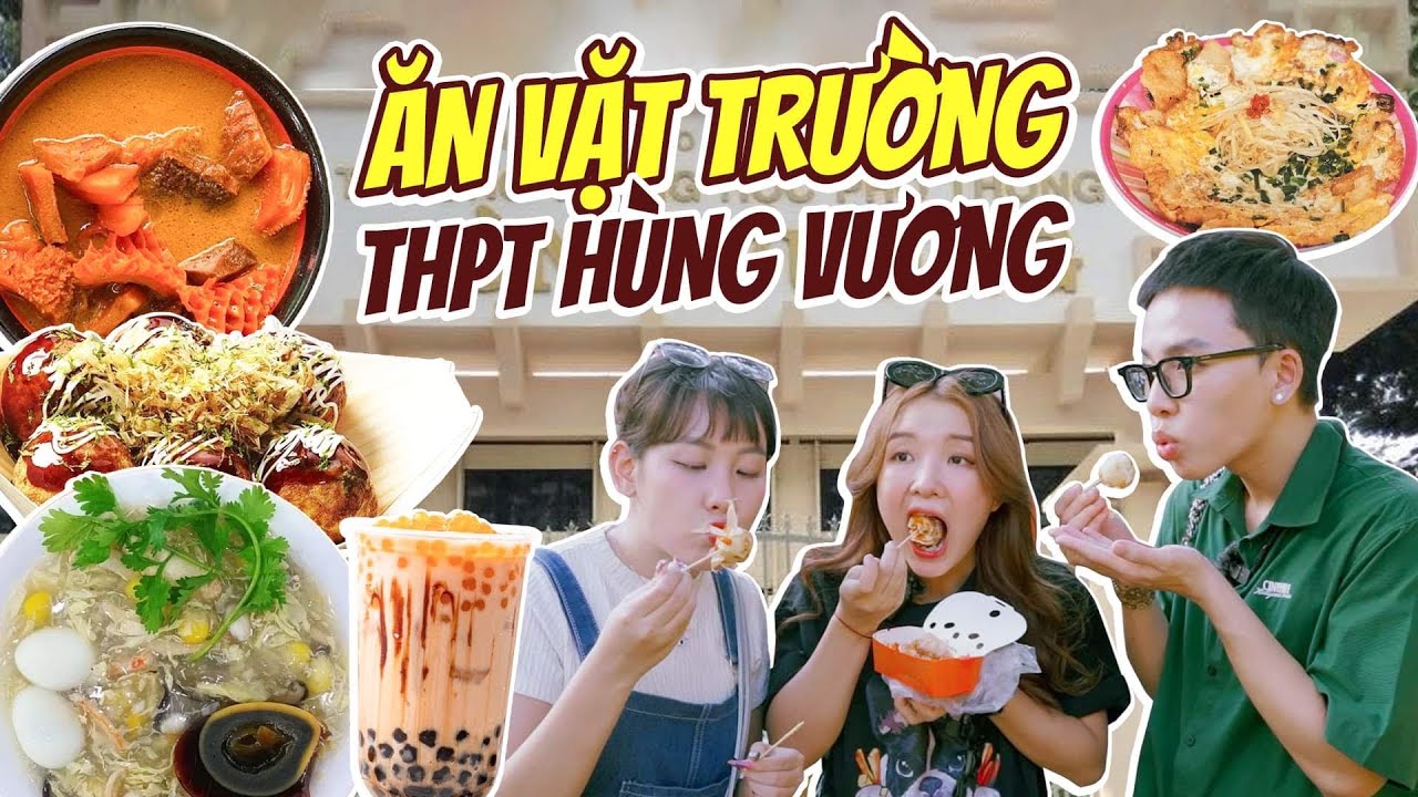 Kiểm chứng đồ ăn cổng trường Hùng Vương: đồ ăn siêu ngon nhưng giá siêu rẻ !!?