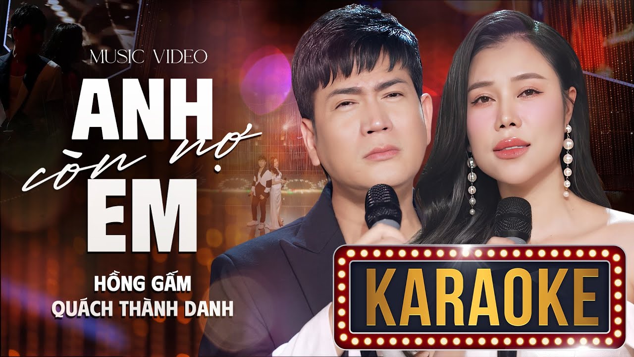 KARAOKE ANH CÒN NỢ EM - HỒNG GẤM & QUÁCH THÀNH DANH | Màn Song Ca Đốn Tim Triệu Khán Giả