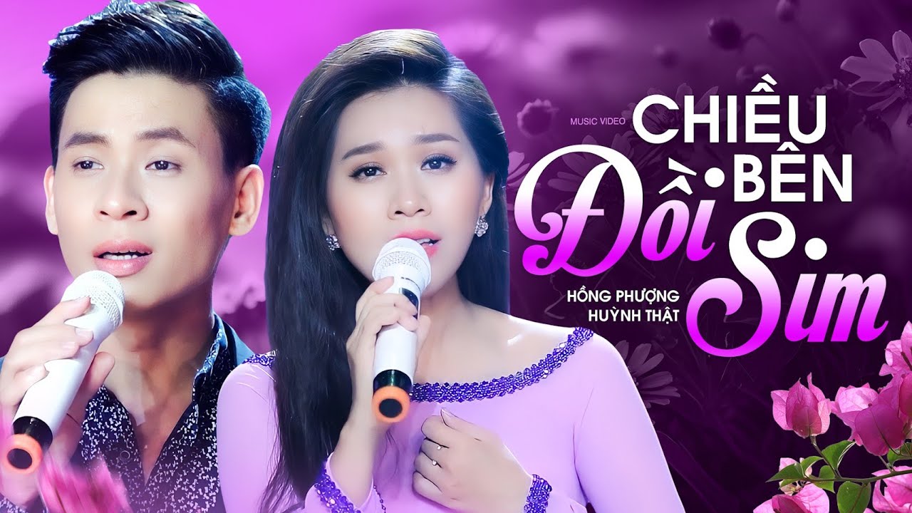 CHIỀU BÊN ĐỒI SIM ⭐ Hồng Phượng & Huỳnh Thật || Cặp Đôi Song Ca Trữ Tình Hay Tuyệt Đỉnh