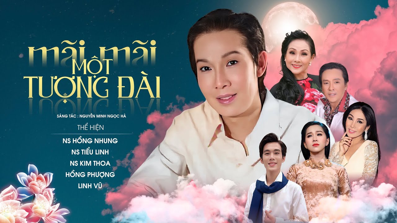 Mãi Mãi Một Tượng Đài - NS Hồng Nhung, NS Tiểu Linh, NS Kim Thoa, Hồng Phượng, Linh Vũ