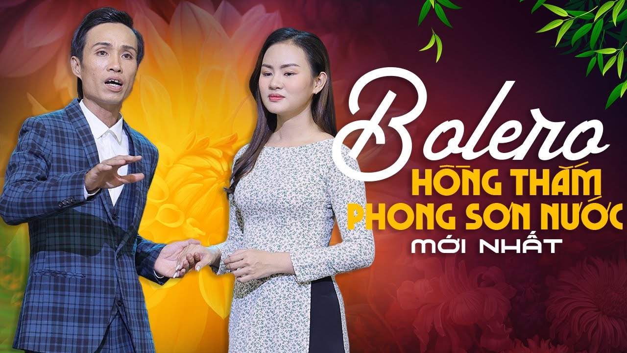 Liên Khúc Bolero Hồng Thắm & Phong Sơn Nước Mới Nhất Hiện Nay, Tuyệt Phẩm Song Ca Nhạc Vàng