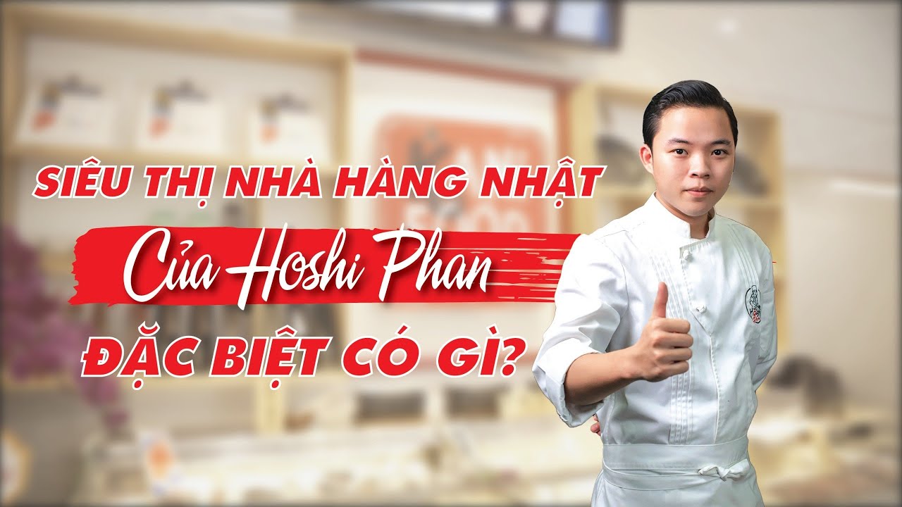 Siêu Thị Nhà Hàng Nhật Của Hoshi Phan Đặc Biệt Có Gì? | Hoshi Phan