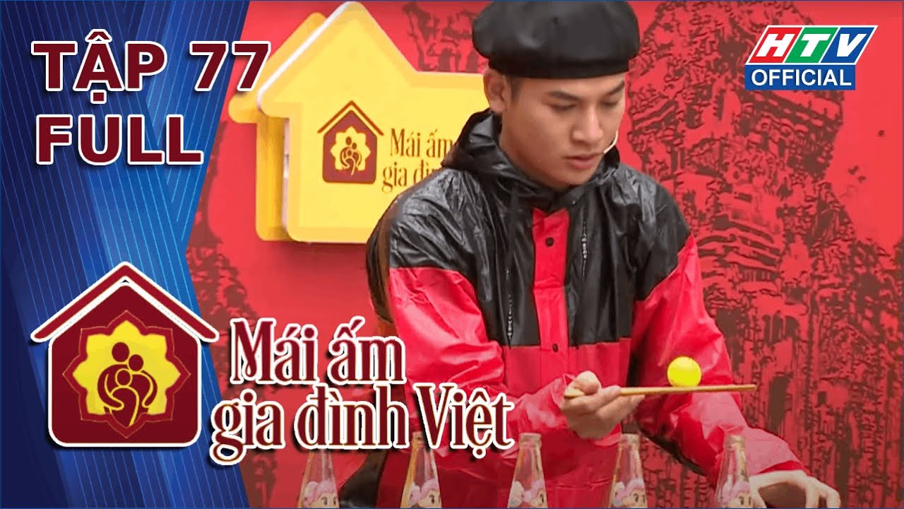 Mái Ấm Gia Đình Việt | Tập 77 (22/3/2024)