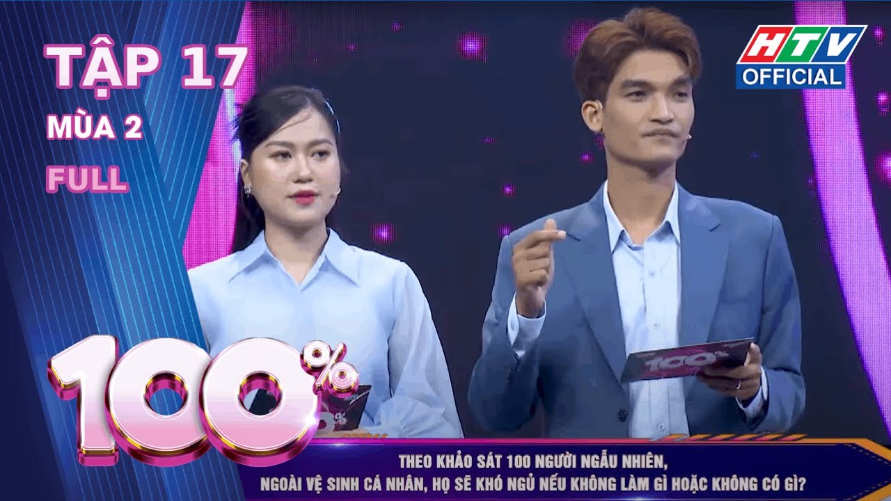 100% mùa 2 | Tập 17 (13/5/2024)