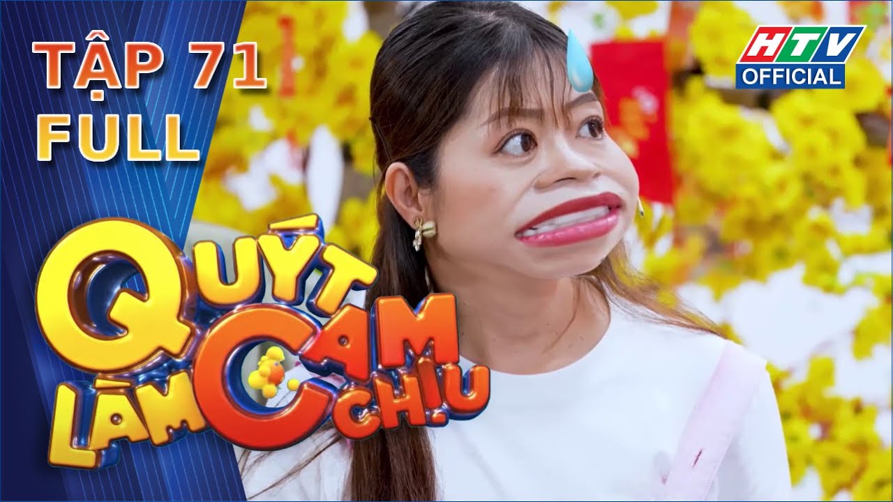 Quýt làm cam chịu | TẬP 71 (7/2/2024)