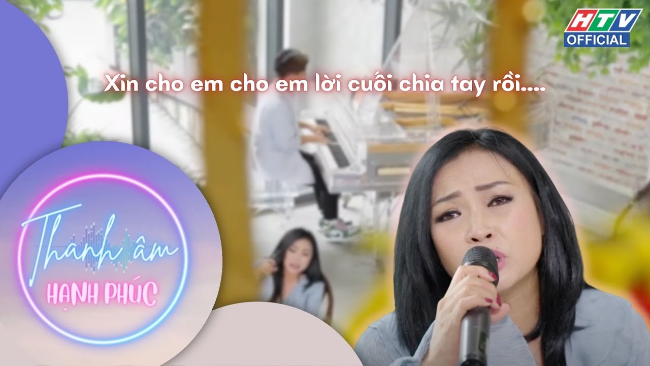 Thanh Âm Hạnh Phúc 2 | Tập 15 | Xin “cho em lời cuối” dù rất đau nhưng Phương Thanh cũng muốn nói