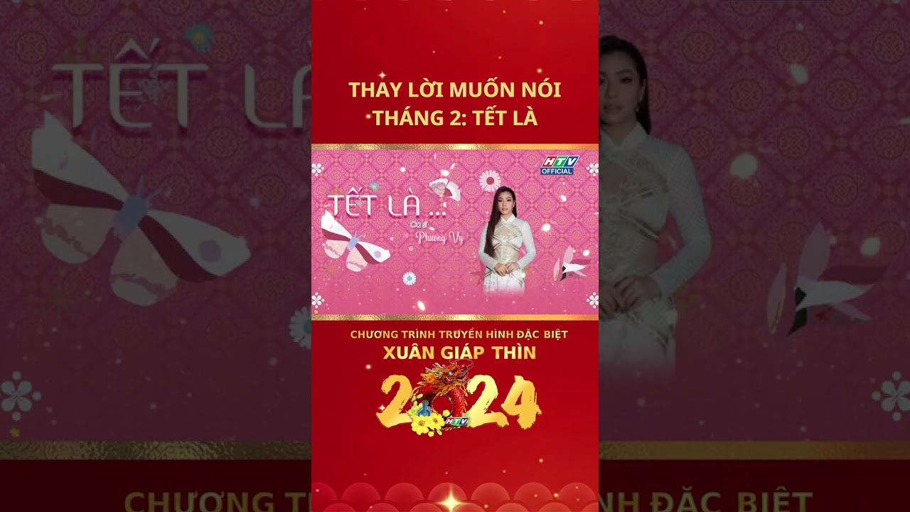 TẾT HTV | THAY LỜI MUỐN NÓI THÁNG 2: TẾT LÀ