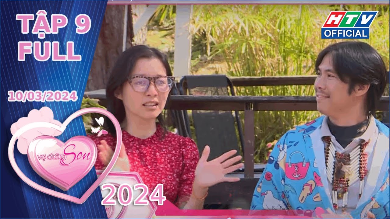 Vợ Chồng Son 2024 | Tập 9 (10/3/2024)