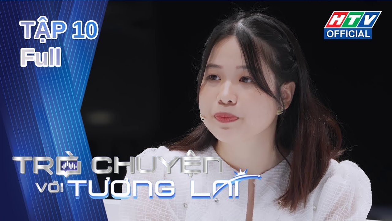 Trò Chuyện Với Tương Lai | Tập 10 | 1/3/2024