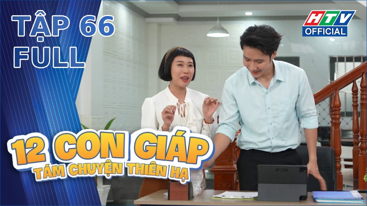 12 Con Giáp - Tám Chuyện Thiên Hạ | Tập 66 (21/6/2024)