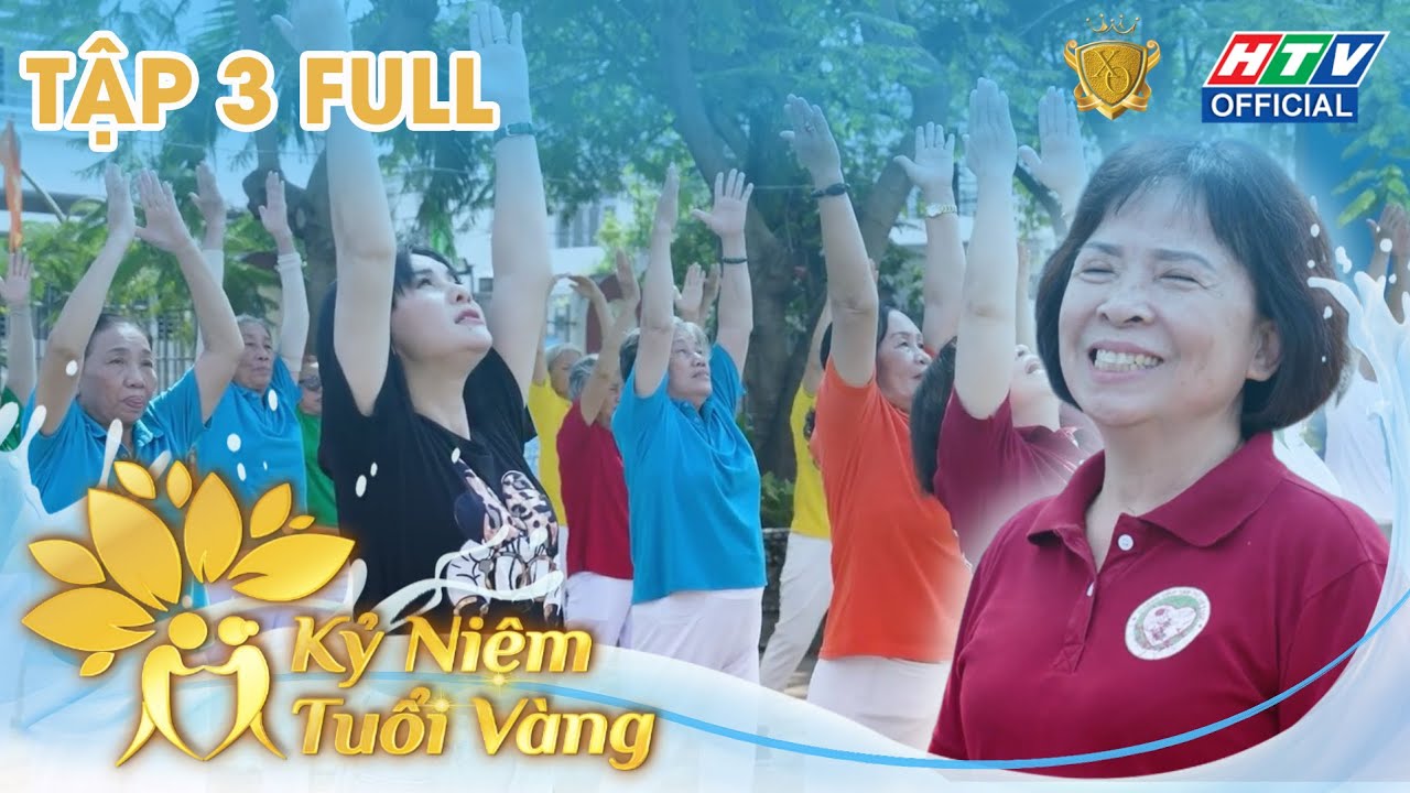 KỶ NIỆM TUỔI VÀNG | TẬP 3 | "CÒN GÌ VUI HƠN" KHI ĐƯỢC TẬP DƯỠNG SINH TÂM THỂ CÙNG CÁT PHƯỢNG