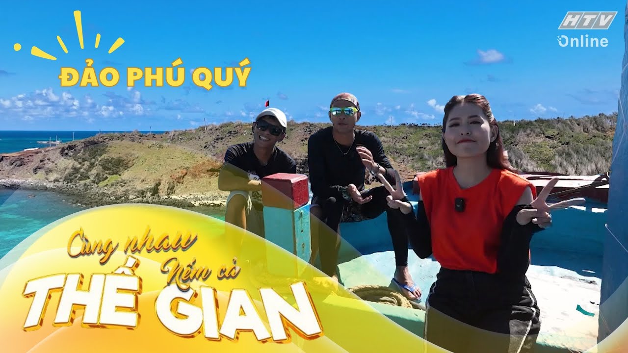 CÙNG NHAU NẾM CẢ THẾ GIAN | TẬP 12 | VI VU KHẮP CHỐN NƠI ĐẢO PHÚ QUÝ XINH ĐẸP