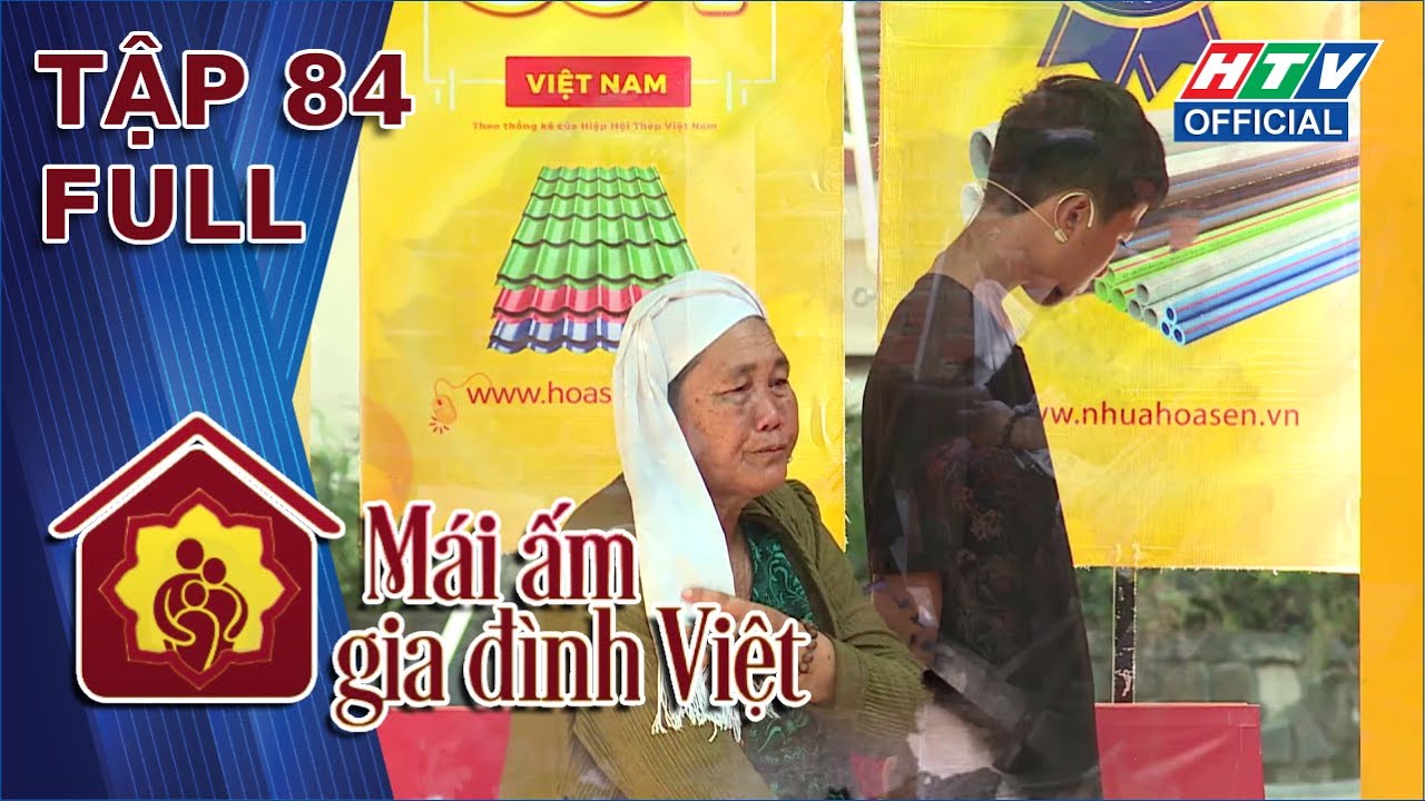 Mái Ấm Gia Đình Việt | Tập 84 (17/5/2024)