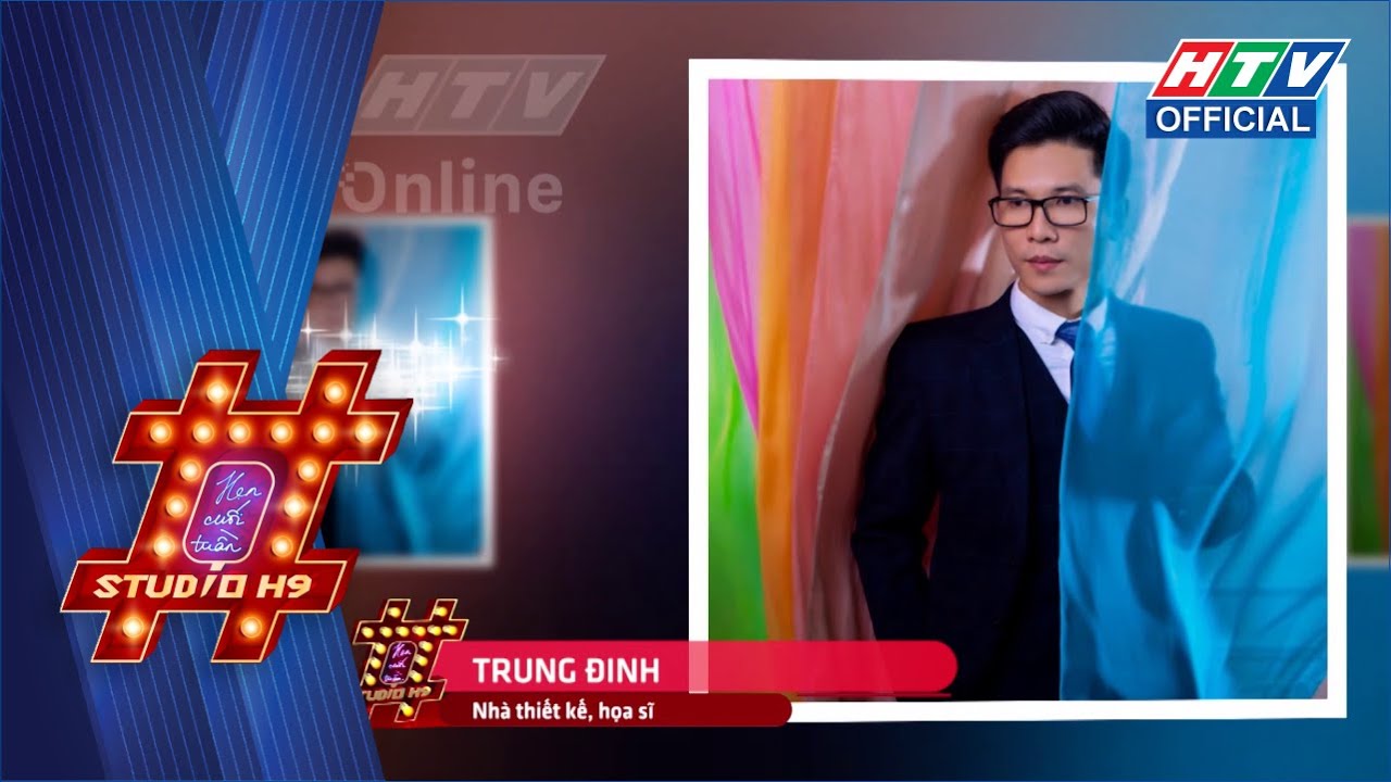 Studio H9 - Hẹn Cuối Tuần |  Nhà thiết kế Trung Đinh | 03/3/2024