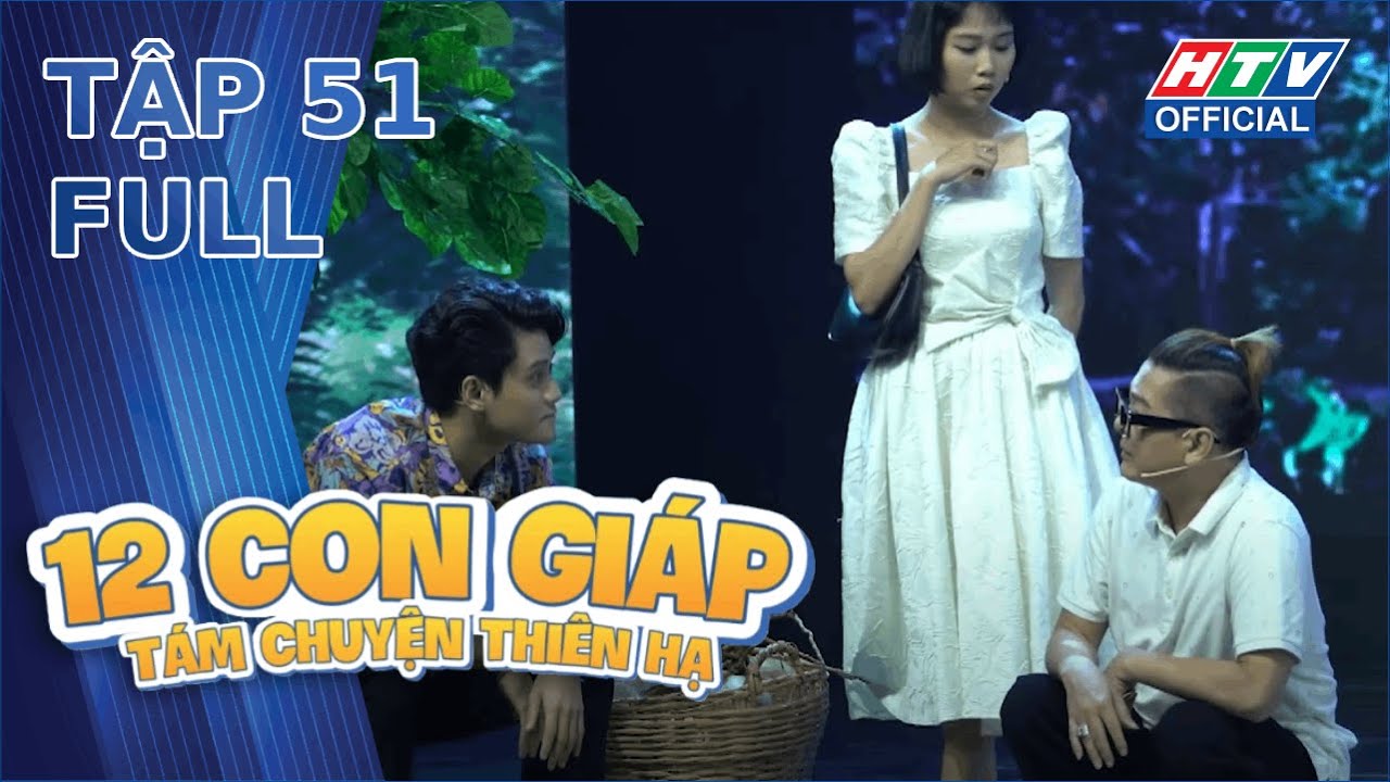 12 Con Giáp - Tám Chuyện Thiên Hạ | Tập 51 (8/3/2024)