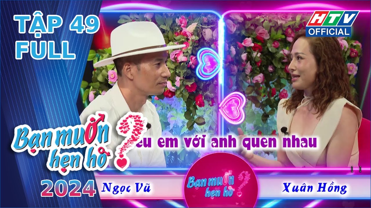 Bạn Muốn Hẹn Hò 2024 | Tập 49 (24/6/2024)