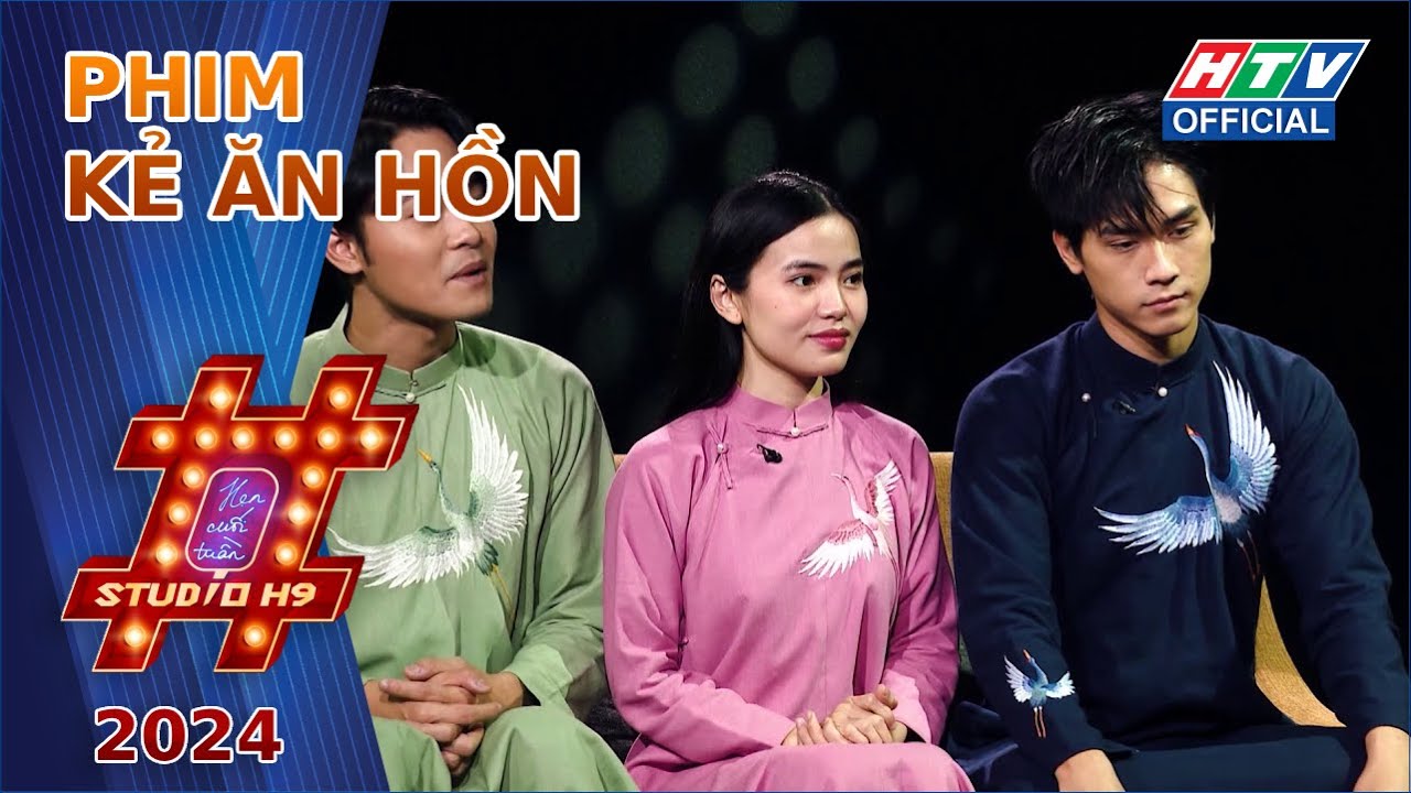 STUDIO H9 – HẸN CUỐI TUẦN | NHÓM DIỄN VIÊN PHIM KẺ ĂN HỒN | 14/1/2024