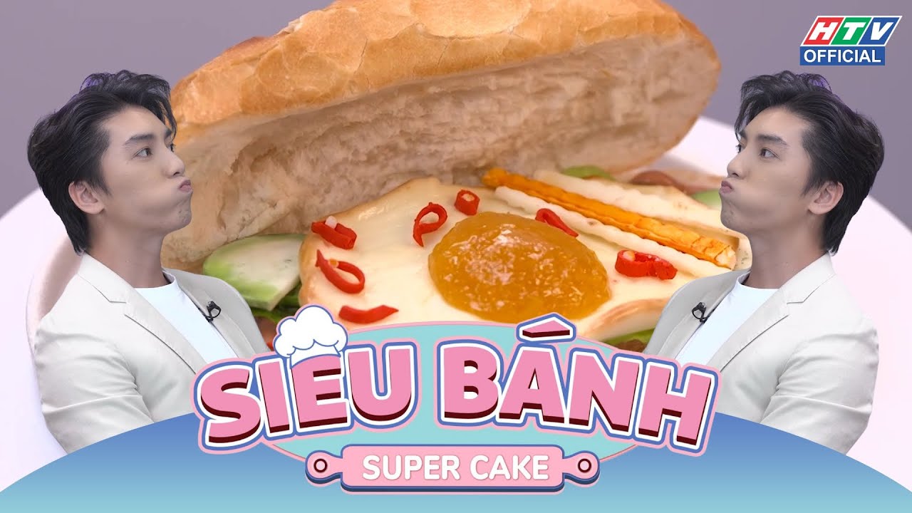 SIÊU BÁNH | TẬP 7 | NGỌC TRAI ĂN NHIỆT TÌNH MÓN BÁNH MÌ NHÂN NGỌT MỚI LẠ