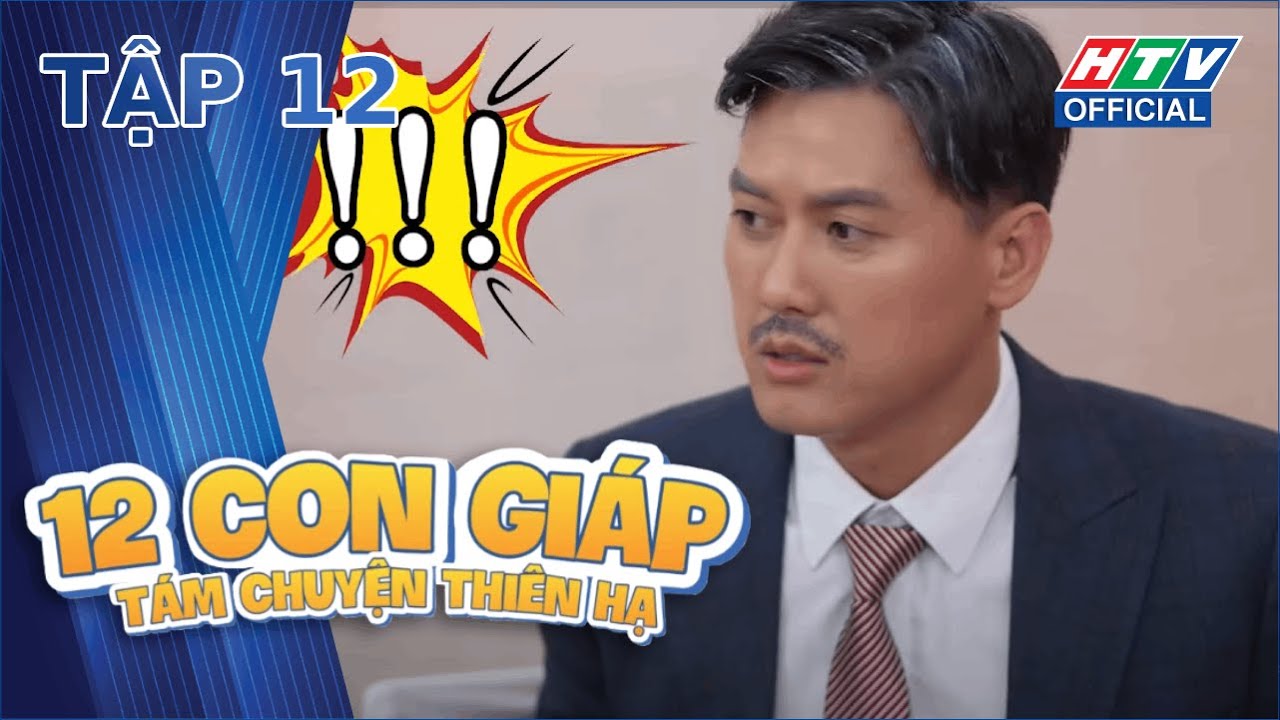 12 CON GIÁP - TÁM CHUYỆN THIÊN HẠ | TẬP 12 | 2/6/2023