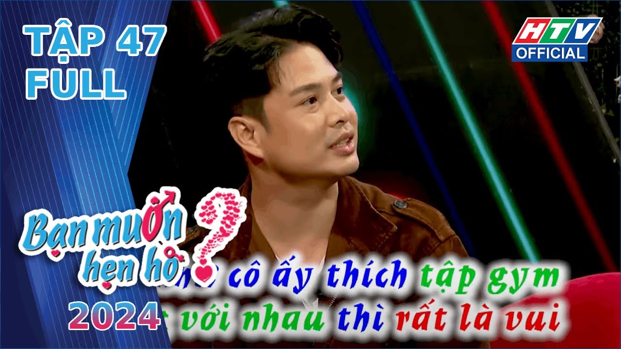 Bạn Muốn Hẹn Hò 2024 | Tập 47 (17/6/2024)