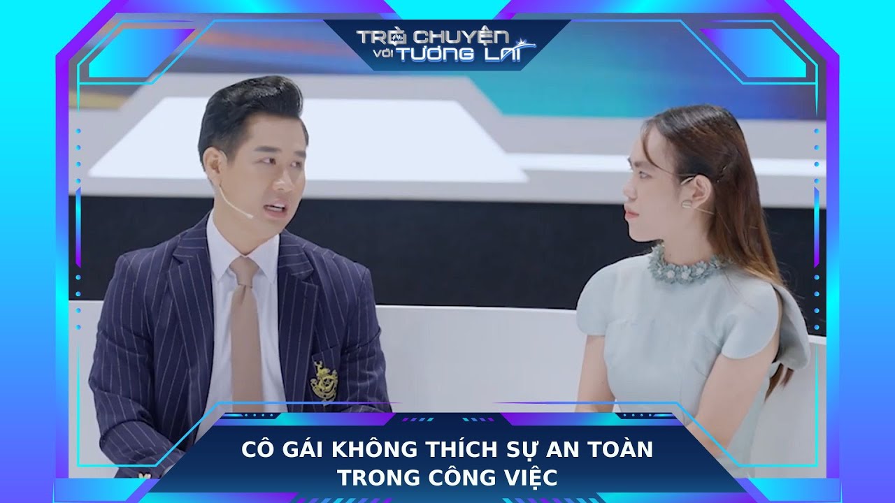 TRÒ CHUYỆN VỚI TƯƠNG LAI | TẬP 15 | Cô gái không thích sự an toàn trong công việc