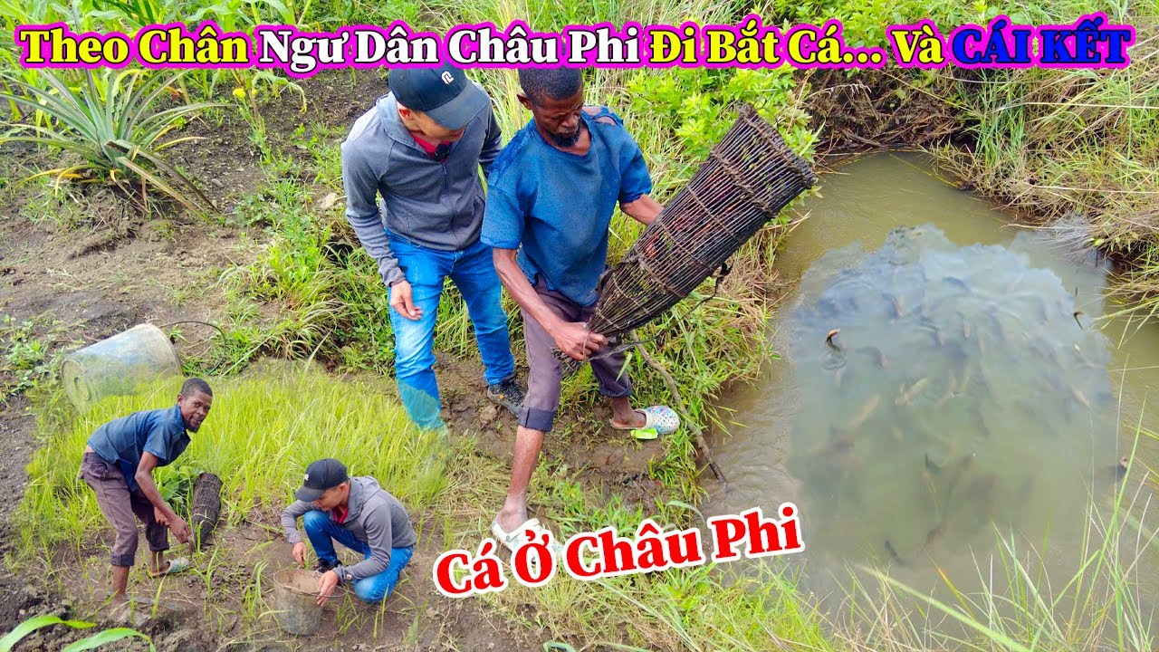 Hùng KaKa ll Theo Chân Ngư Dân Châu Phi Đi Bắt Cá và CÁI KẾT ... ?