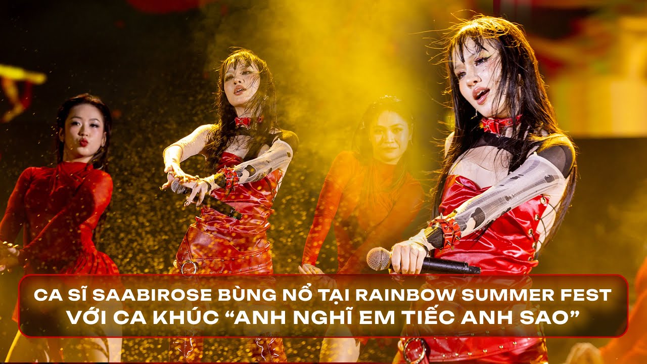 CA SĨ SAABIROSE BÙNG NỔ TẠI RAINBOW SUMMER FEST VỚI CA KHÚC “ANH NGHĨ EM TIẾC ANH SAO”