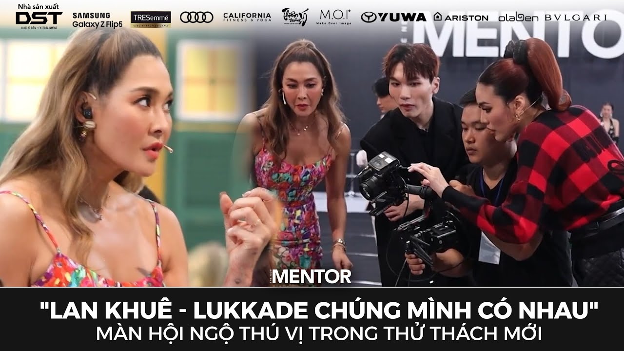 THE NEW MENTOR 2023 - NGƯỜI MẪU TOÀN NĂNG | LAN KHUÊ - LUKKADE  HỘI NGỘ THÚ VỊ TRONG THỬ THÁCH MỚI