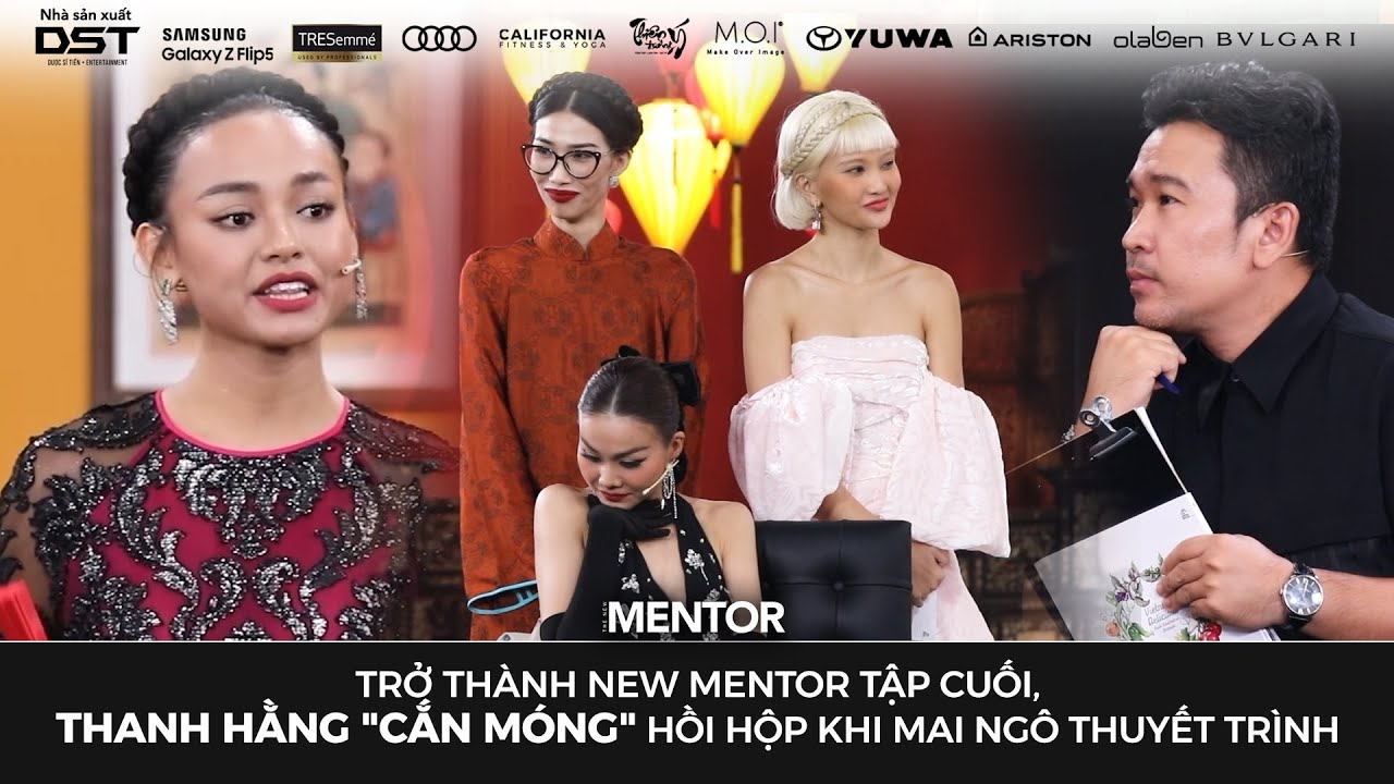 THE NEW MENTOR 2023 - NGƯỜI MẪU TOÀN NĂNG | THANH HẰNG "CẮN MÓNG" HỒI HỘP KHI MAI NGÔ THUYẾT TRÌNH